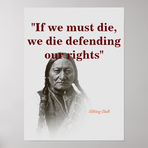 Sitting Bull Quote On Defending Our Rights Poster