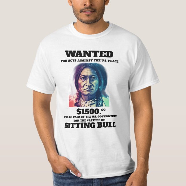 Sitting Bull Wanted Poster T-shirt (Front)