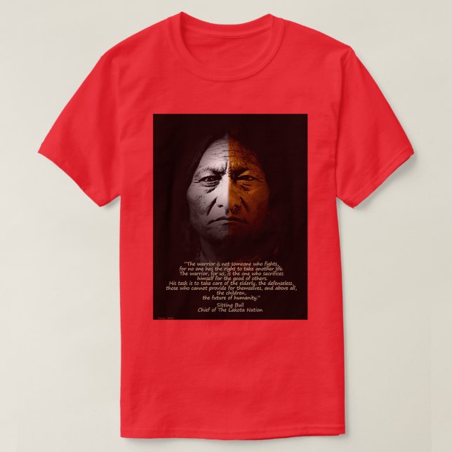 Sitting Bull Warrior quote  T-Shirt (Design Front)