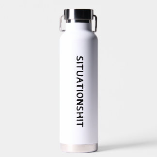 SITUATIONSHIT Minimalist Funny Sarcastic Hydration Water Bottle