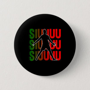 Siuuu Funny Soccer Football Boys Men Women Soccer Button