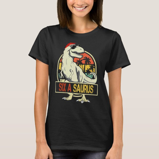 Six A Saurus Rex Dinosaur  Six A Saurus Mother's T-Shirt (Front)
