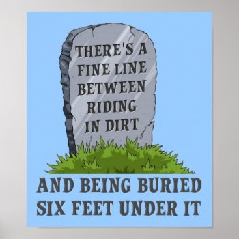 Six Feet Under Dirt Bike Motocross Funny Poster Si by allanGEE at Zazzle