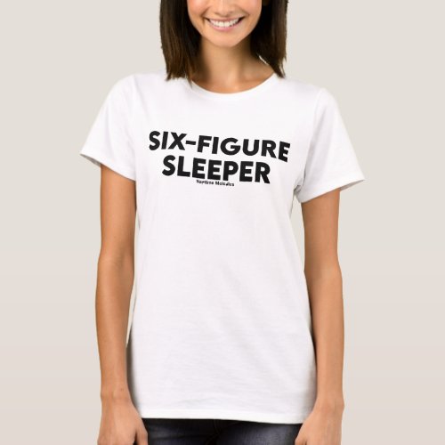 Six_Figure Sleeper T_Shirt