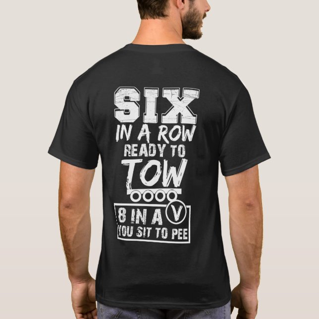 Six In A Row Ready To Tow Truck T-Shirt (Back)