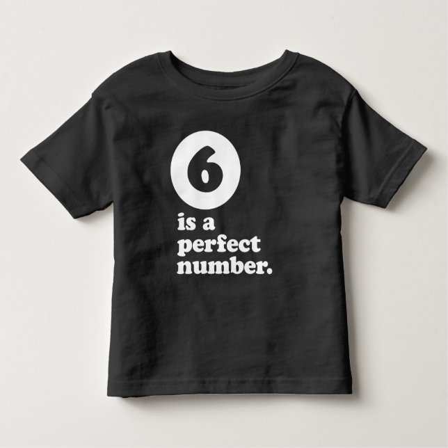 six is a perfect number birthday tee (Front)