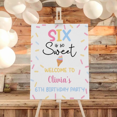 Six Is So Sweet Ice Cream Birthday Welcome Sign