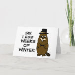 Six less weeks of winter card