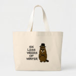 Six less weeks of winter large tote bag