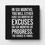 Six Months Of Excuses Or Progress - Success Plaque at Zazzle