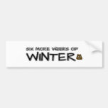 Six more weeks of winter bumper sticker