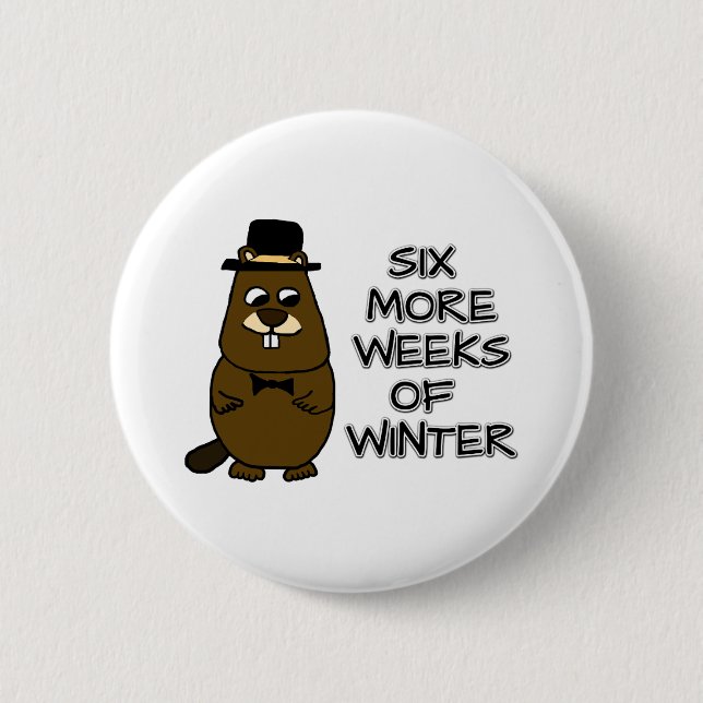 Six more weeks of winter button (Front)