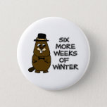 Six more weeks of winter button