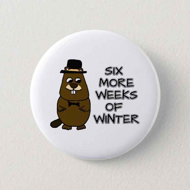 Six more weeks of winter button (Front)