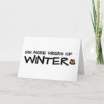 Six more weeks of winter card