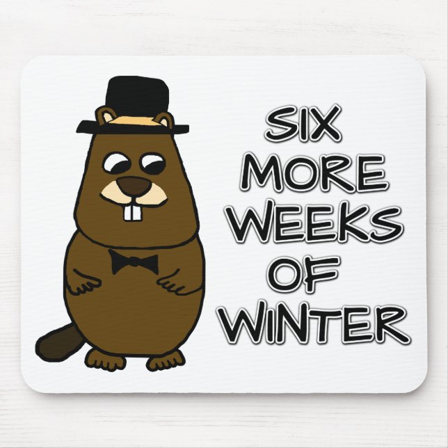 Six more weeks of winter mouse pad (Front)