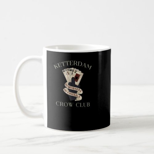 Six of Crows Ketterdam Crow Club  Coffee Mug