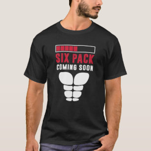 Six Pack Coming Soon Body And Fitness Lovers Gifts T-Shirt