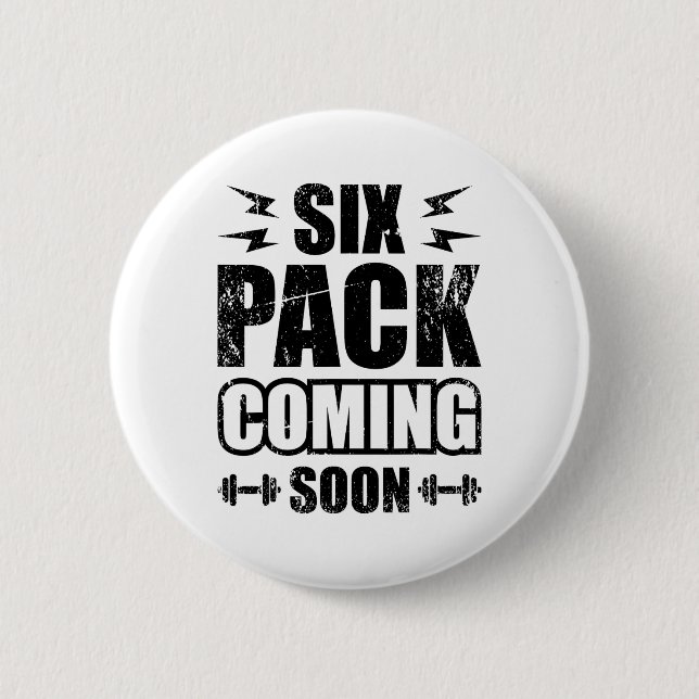 Six Pack Coming Soon  Button (Front)