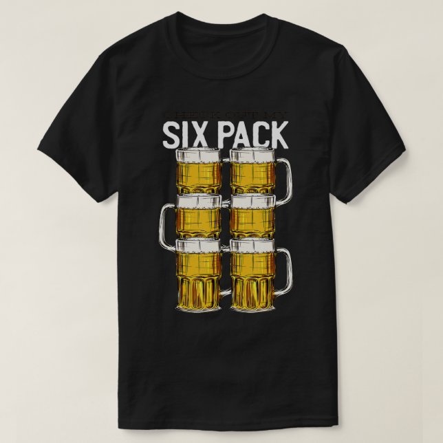Six Pack Funny Check My 6 Beer Abs Hilarious Fitne T-Shirt (Design Front)
