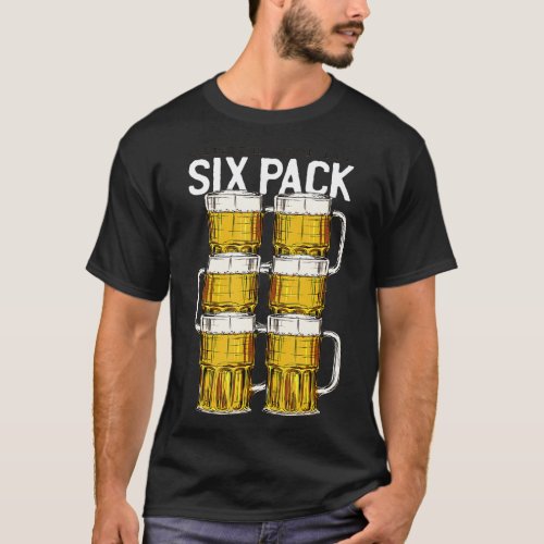 Six Pack Funny Check My 6 Beer Abs Hilarious Fitne T_Shirt
