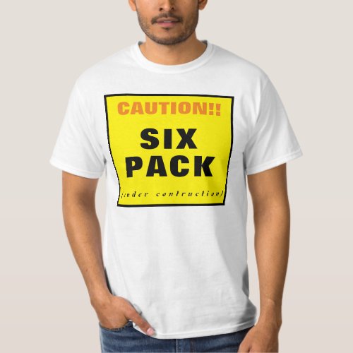 Six Pack Under Construction T_Shirt