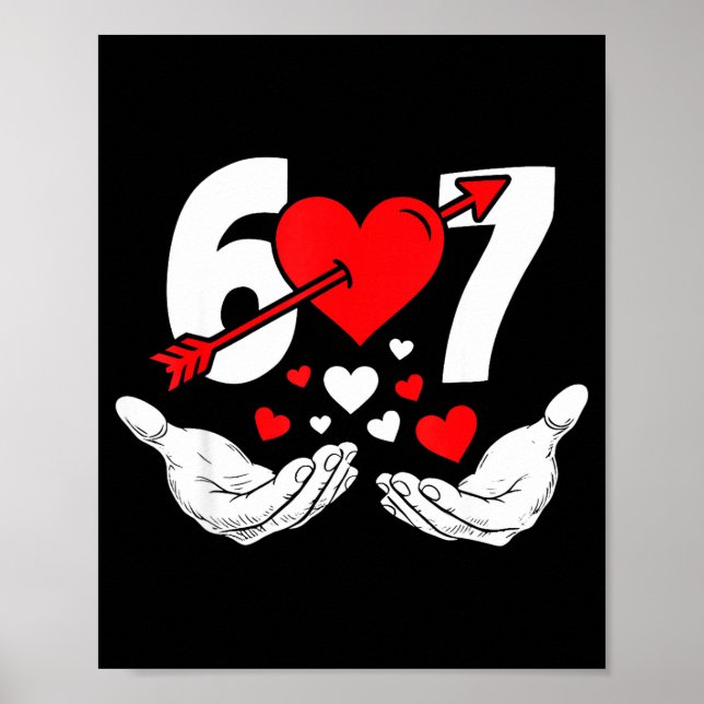 Six Seven 67 6 7 Kids 67 Meme Hands Funny Valentin Poster (Front)