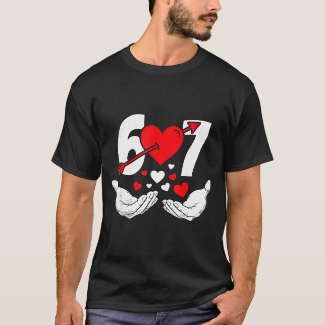Six Seven 67 6 7 Kids 67 Meme Hands Funny Valentin T-Shirt (Front)