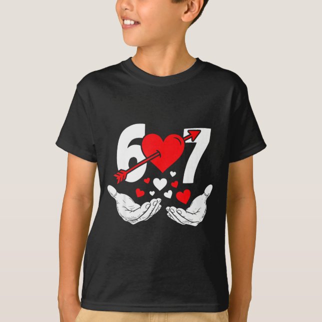 Six Seven 67 6 7 Kids 67 Meme Hands Funny Valentin T-Shirt (Front)