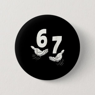 Six Seven 67 6 7 Kids 67 Teen Boys 6 7 Meme Hands Button