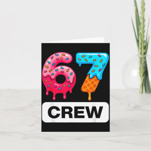 Six Seven 67 Birthday Crew Ice Cream Cake Gen Alph Card