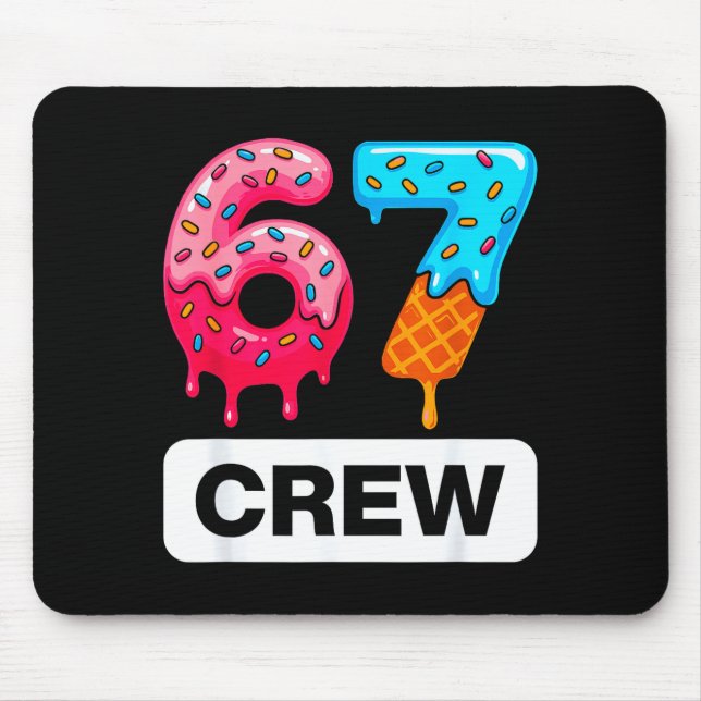 Six Seven 67 Birthday Crew Ice Cream Cake Gen Alph Mouse Pad (Front)