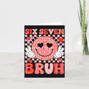 Six Seven 67 Bruh 6 7 Cute Hearts Happy Valentines Card