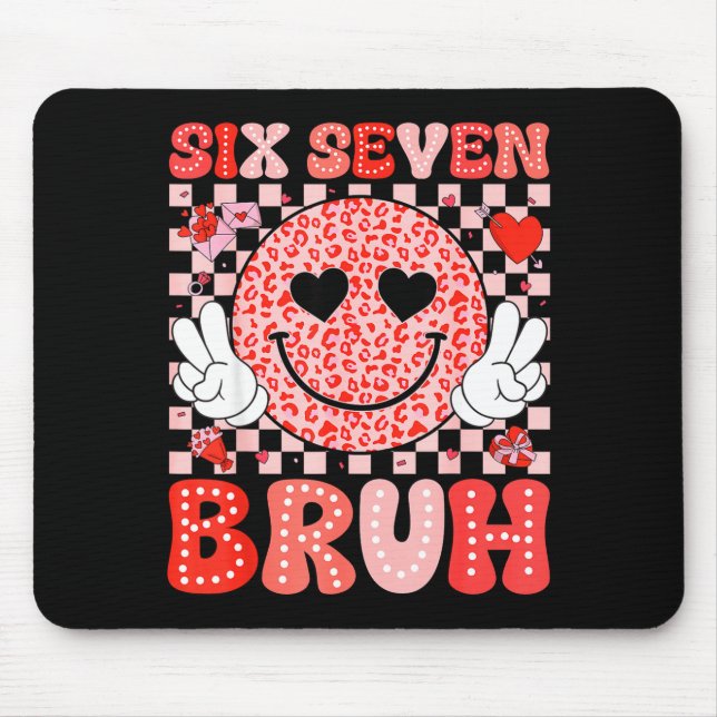 Six Seven 67 Bruh 6 7 Cute Hearts Happy Valentines Mouse Pad (Front)