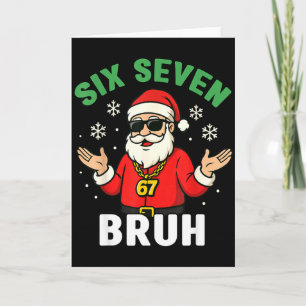 Six Seven 67 Christmas 6 7 Bruh Boys Kids 6-7 Meme Card