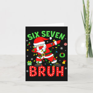 Six Seven 67 Gen Z Alpha Meme Bruh Christmas Dabbi Card