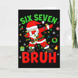 Six Seven 67 Gen Z Alpha Meme Bruh Christmas Dabbi Card