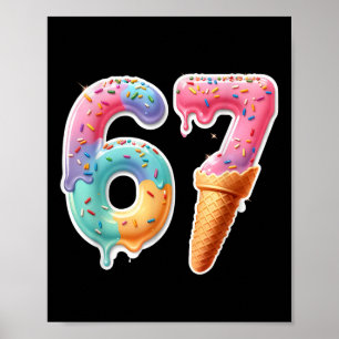 Six Seven 67 Ice Cream Drip Sports Cool Meme Funny Poster