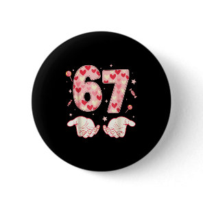 Six Seven 67 Meme 6 7 Valentines Day Heart Men Wom Button