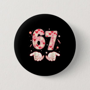 Six Seven 67 Meme 6 7 Valentines Day Heart Men Wom Button