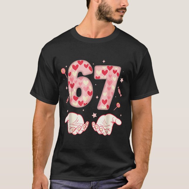 Six Seven 67 Meme 6 7 Valentines Day Heart Men Wom T-Shirt (Front)