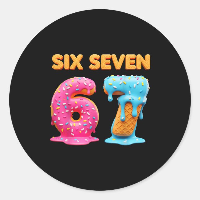 Six Seven 67 Number Meme Ice Cream Drip Gen Alpha  Classic Round Sticker (Front)