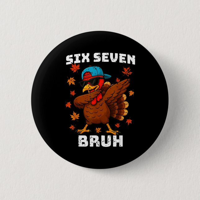 Six Seven 67 Thanksgiving Meme Funny Thankful Turk Button (Front)