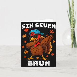 Six Seven 67 Thanksgiving Meme Funny Thankful Turk Card