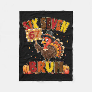 Six Seven 67 Thanksgiving Meme Funny Thankful Turk Fleece Blanket