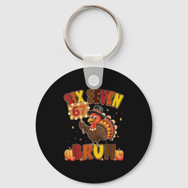 Six Seven 67 Thanksgiving Meme Funny Thankful Turk Keychain (Front)