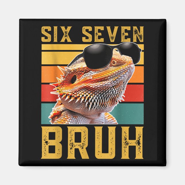 Six Seven 6 7 67 Meme Funny Bearded Dragon Design  Magnet (Front)