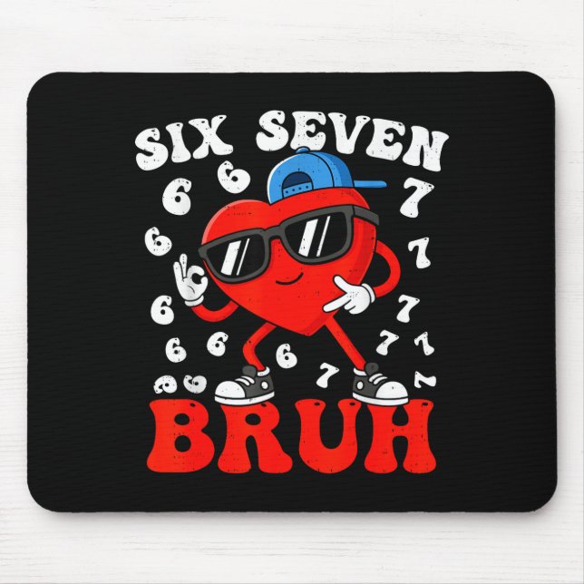 Six Seven 6 7 Meme 67 Trend Valentines Day Boys To Mouse Pad (Front)