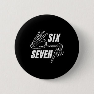 Six Seven 6 7 Meme Funny Skeleton Hands Sign Let's Button
