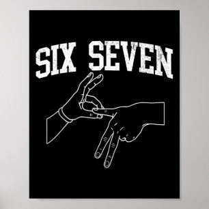 Six Seven 6 7 Meme Gen Alpha Gen Z Humor Funny  Poster